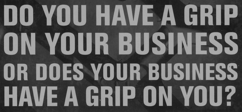 Do you have a grip on your business or does your business have a grip on you? - Traction (Entrepreneur Operating System) by Gino Wickman
